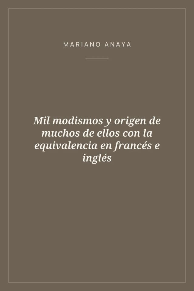 Portada de Mil modismos y origen de muchos de ellos con la equivalencia en francés e inglés
