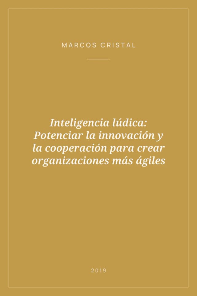 Portada de Inteligencia lúdica: Potenciar la innovación y la cooperación para crear organizaciones más ágiles