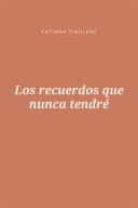 Portada de Los recuerdos que nunca tendré