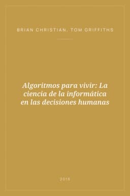Portada de Algoritmos para vivir: La ciencia de la informática en las decisiones humanas