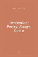 Portada de Decreation: Poetry, Essays, Opera