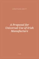 Portada de A Proposal for Universal Use of Irish Manufacture