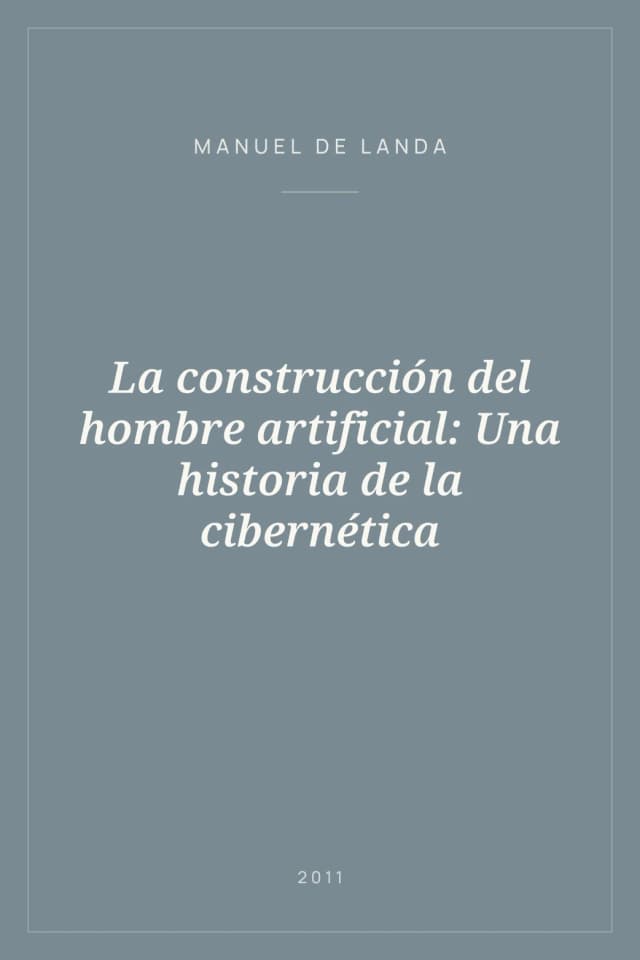 Portada de La construcción del hombre artificial: Una historia de la cibernética