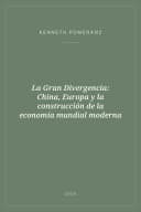 Portada de La Gran Divergencia: China, Europa y la construcción de la economía mundial moderna