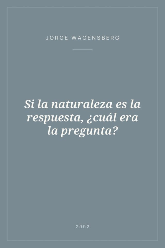 Portada de Si la naturaleza es la respuesta, ¿cuál era la pregunta?
