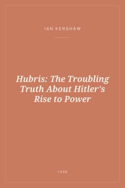 Portada de Hubris: The Troubling Truth About Hitler's Rise to Power