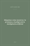 Portada de Máquinas como nosotros: la promesa y el peligro de la inteligencia artificial