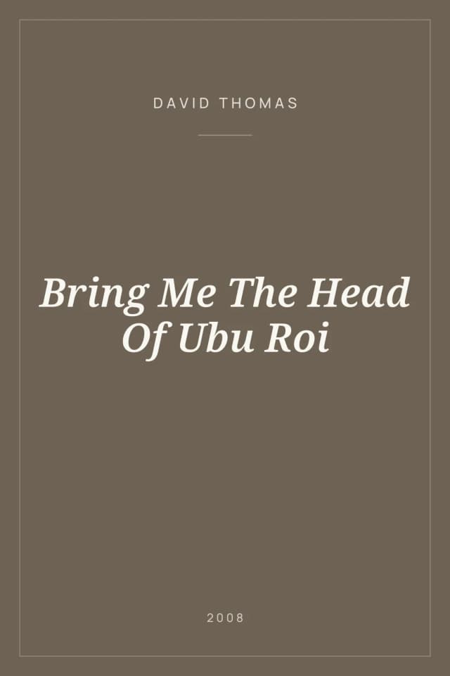 Portada de Bring Me The Head Of Ubu Roi