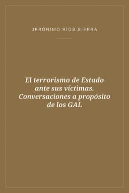 Portada de El terrorismo de Estado ante sus víctimas. Conversaciones a propósito de los GAL