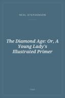 Portada de The Diamond Age: Or, A Young Lady's Illustrated Primer