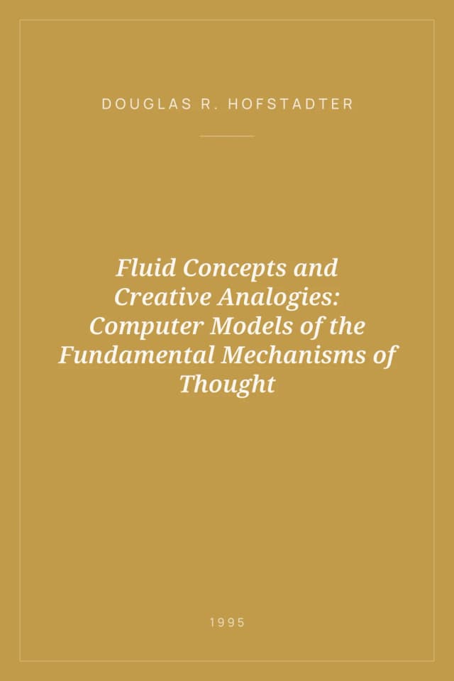 Portada de Fluid Concepts and Creative Analogies: Computer Models of the Fundamental Mechanisms of Thought